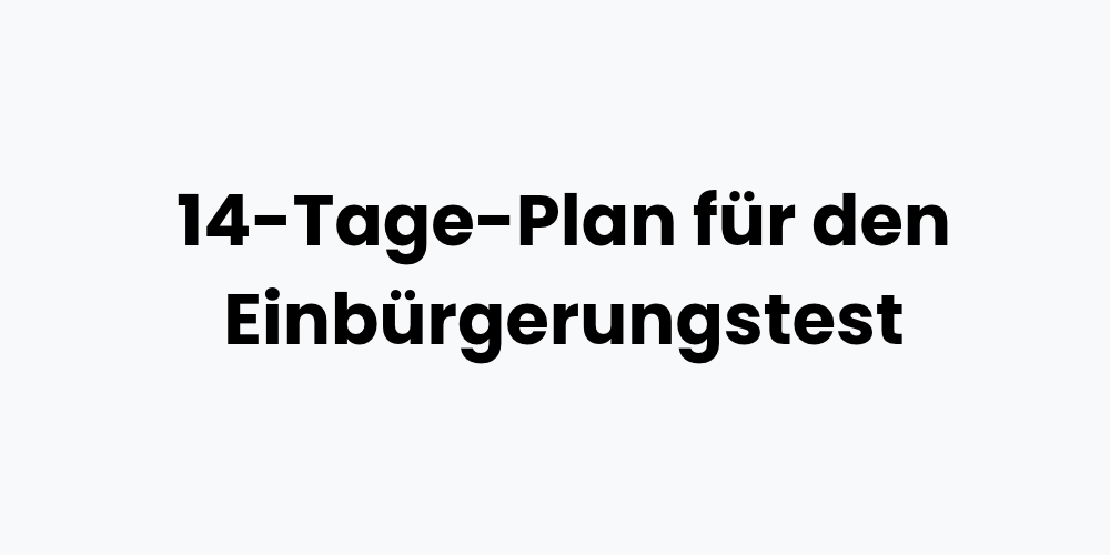 14-Tage-Plan für den Einbürgerungstest